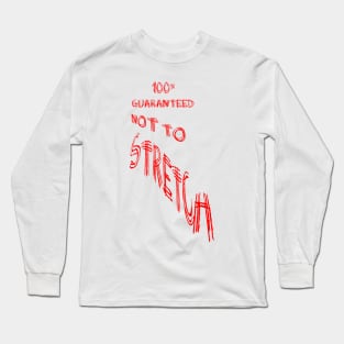 100% Guaranteed Not to Stretch Long Sleeve T-Shirt